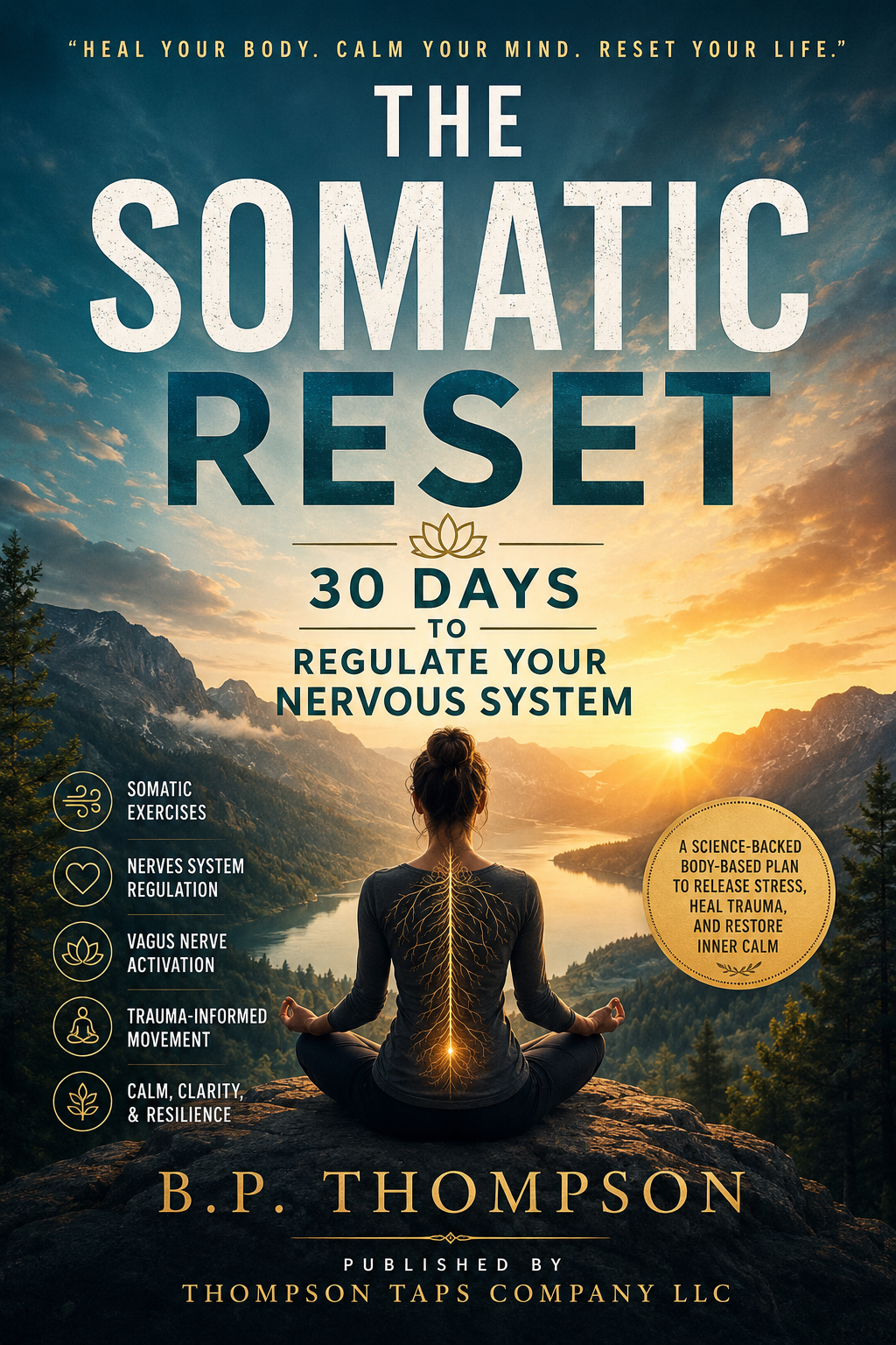 The Somatic Reset: 30 Days to Regulate Your Nervous System Focuses on science-backed body movements rather than talk therapy to release stored trauma and stress.