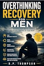 Overthinking Recovery for Men