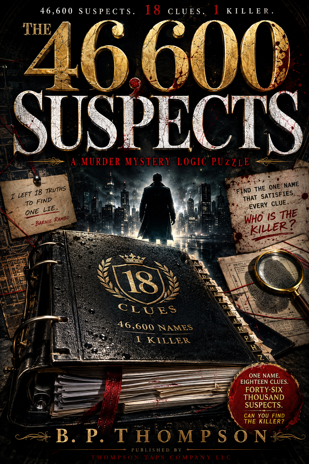 THE 46,600 SUSPECTS A Murder Mystery Logic Puzzle